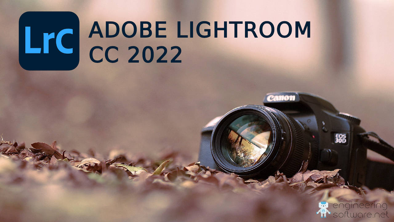 Adobe Lightroom CC 2022 Pre Activated - Download By Mega and MediaFire