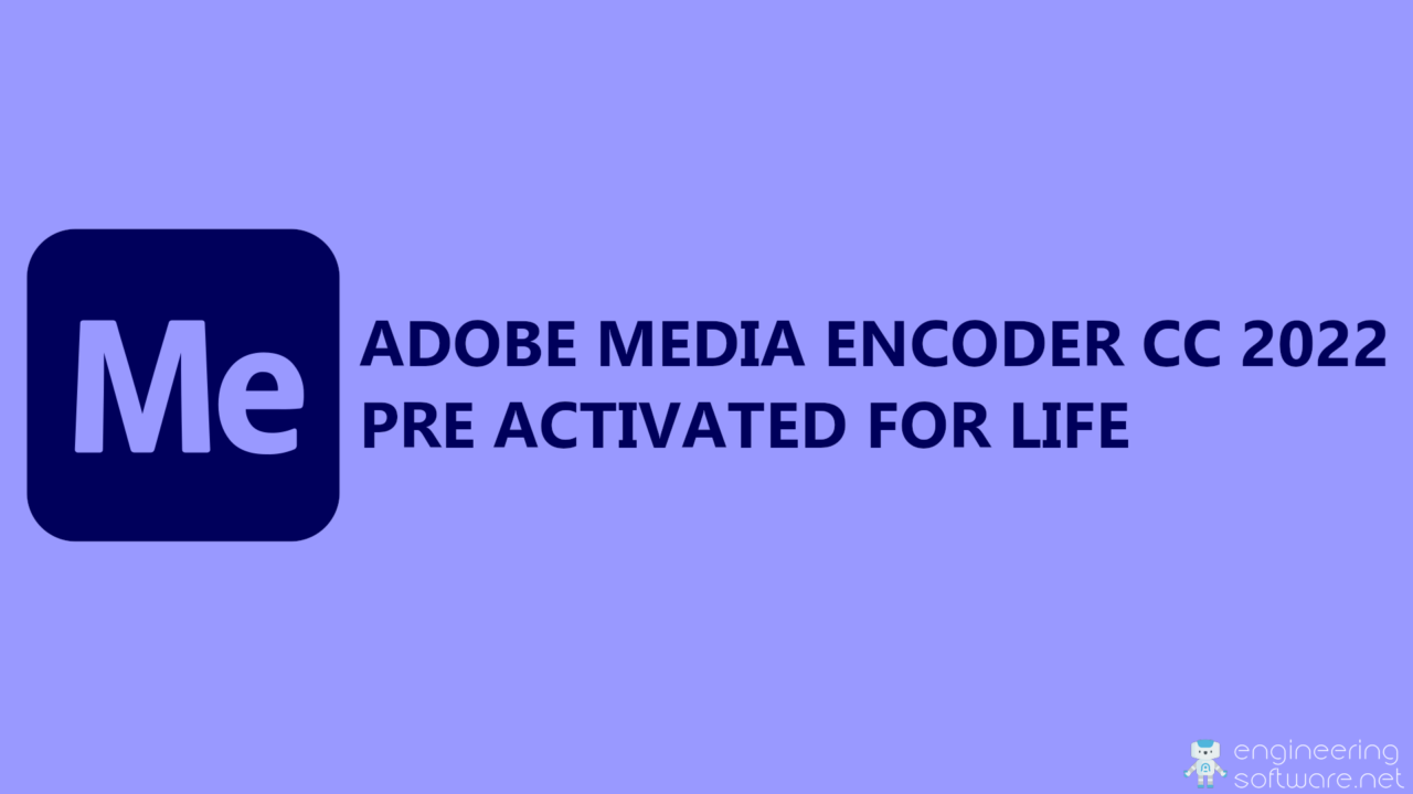 Download Adobe Media Encoder cc 2022 by mega mediafire pre activated