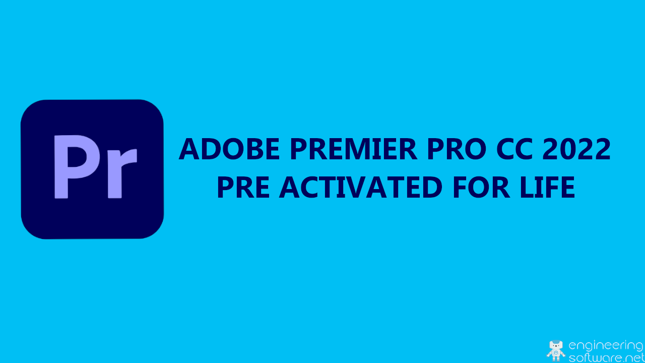 Download Adobe Premiere Pro CC Preactivated Lifetime License