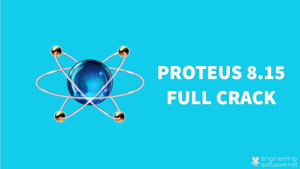 Proteus 8.15 Full Crack - Lifetime License